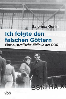 Ich folgte den falschen Göttern. Eine australische Jüdin in der DDR