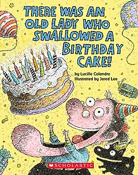 There Was an Old Lady Who Swallowed a Birthday Cake