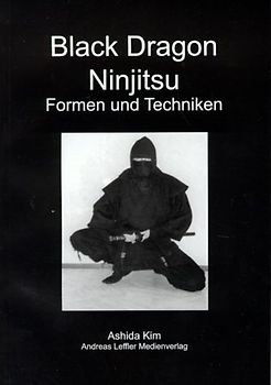 Black Dragon Ninjitsu. Formen und Techniken