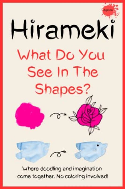 Hirameki - What Do You See In The Shapes?: Where Doodling and Imagination Come Together. No Coloring Involved!