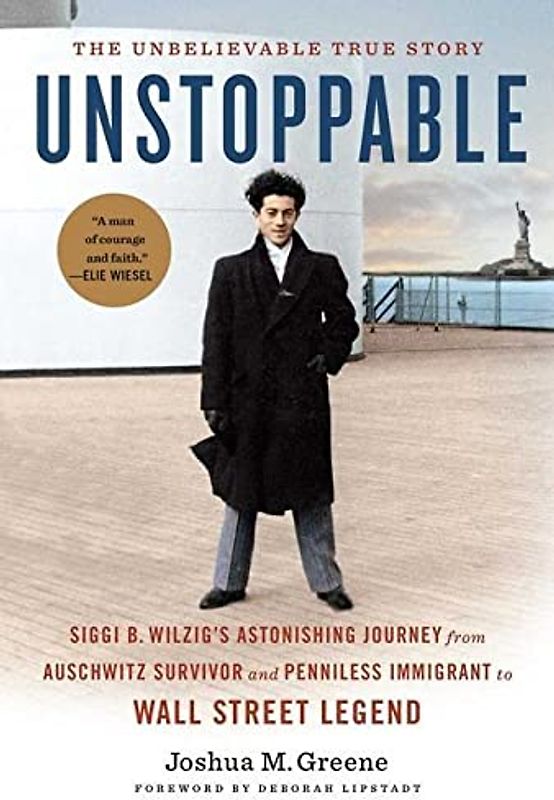 Unstoppable: Siggi B. Wilzig's Astonishing Journey from Auschwitz Survivor and Penniless Immigrant to Wall Street Legend (A Domestic Diva Mystery)