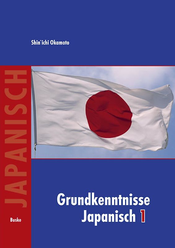 Grundkenntnisse Japanisch 1 + 2 und Hiragana und Katakana Übungen / Grundkenntnisse Japanisch I