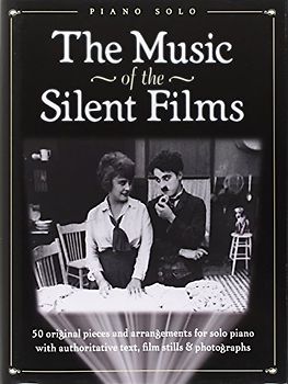 The Music Of The Silent Films (Piano Solo Hardback Book): Songbook für Klavier