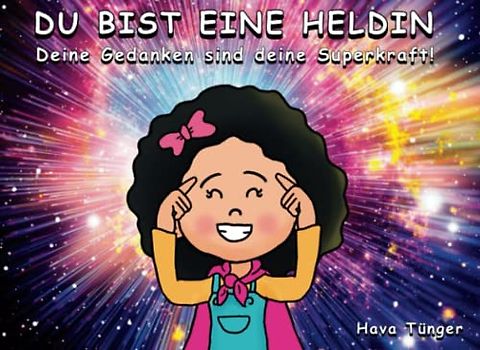 Du bist eine Heldin: Deine Gedanken sind deine Superkraft