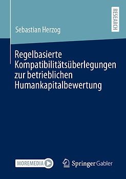 Regelbasierte Kompatibilitätsüberlegungen zur betrieblichen Humankapitalbewertung