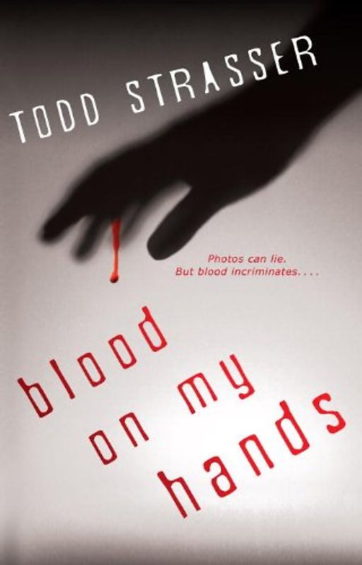 Blood on My Hands (The Thrillogy) - Todd Strasser