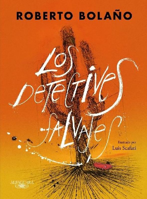 Los Detectives Salvajes (Edición Ilustrada) / The Savage Detectives (Illustrated Edition)