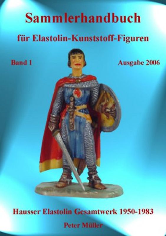 Sammlerhandbuch für Elastolin-Kunststoff-Figuren. Band 1