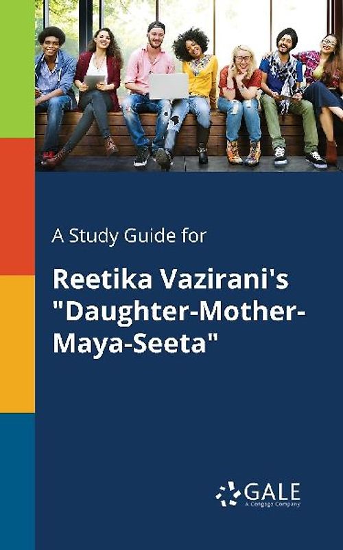 A Study Guide for Reetika Vazirani's "Daughter-Mother-Maya-Seeta"