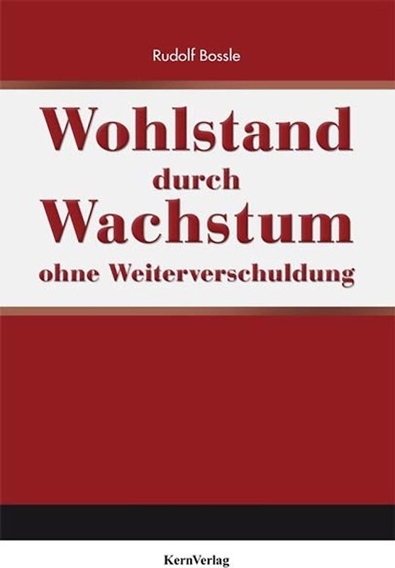 Wohlstand durch Wachstum ohne Weiterverschuldung