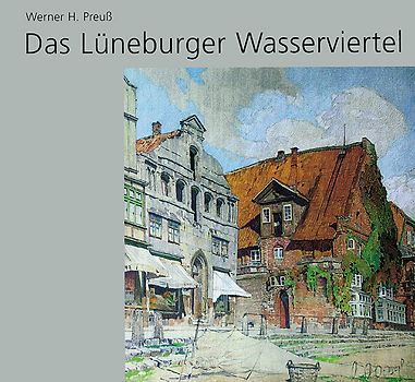 Das Lüneburger Wasserviertel
