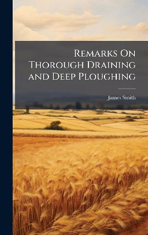 Remarks On Thorough Draining and Deep Ploughing