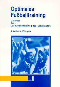 Optimales Fussballtraining. Teil 1: Das Konditionstraining des Fussballspielers