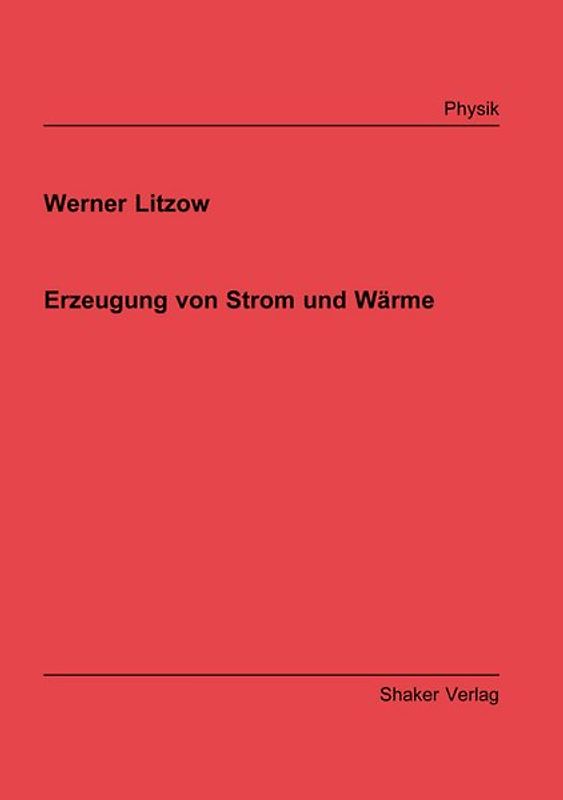 Erzeugung von Strom und Wärme