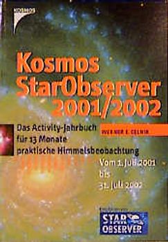 Kosmos Star Observer 2001/2002. Das Activity-Jahrbuch für 13 Monate. Praktische Himmelsbeobachtung. Vom 1. Juli 2001 bis 31 Juli 2002