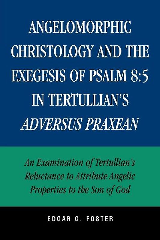 Angelomorphic Christology and the Exegesis of Psalm 8