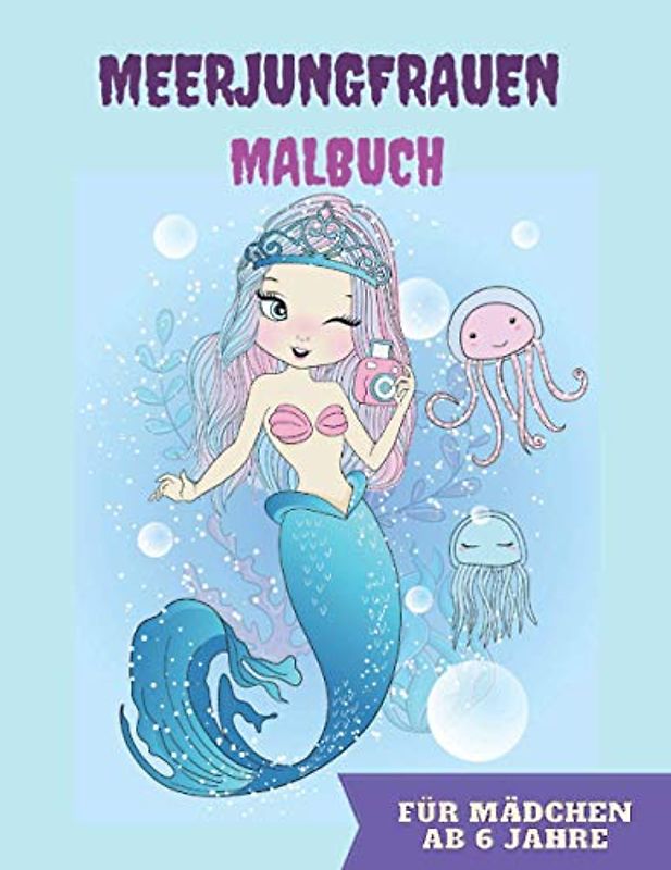 meerjungfrauen malbuch für mädchen ab 6 jahre: 50 wunderschöne Bilder, Meerjungfrauen mit Meerestieren, Traumfänger, kreative Zauberfolien ab 6 Jahren