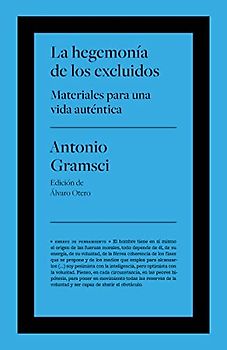 La hegemonía de los excluidos: Materiales para una vida auténtica (Autor Pensamiento)