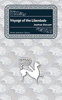 Voyage of the Liberdade (White Seahorse Classics)