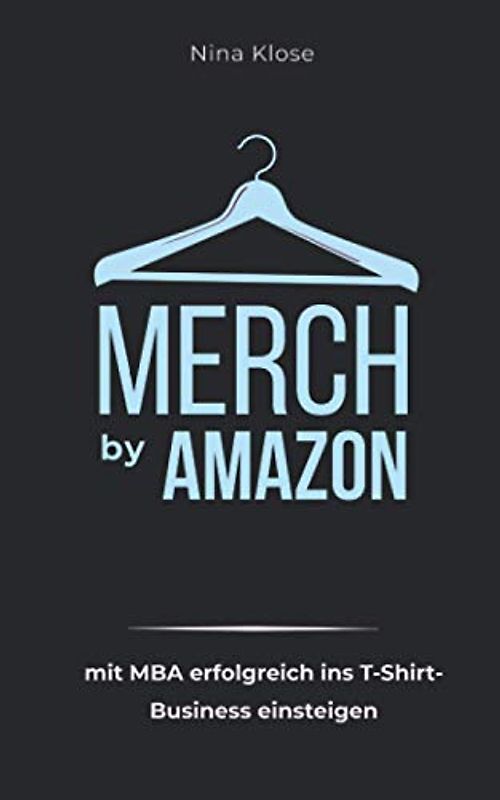 Merch by Amazon: mit MBA erfolgreich ins T-Shirt-Business einsteigen