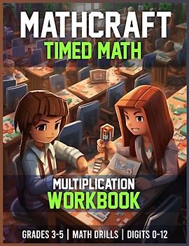 Mathcraft - Timed Multiplication Workbook - Grades 3-5, Math Drills, Digits 0-12