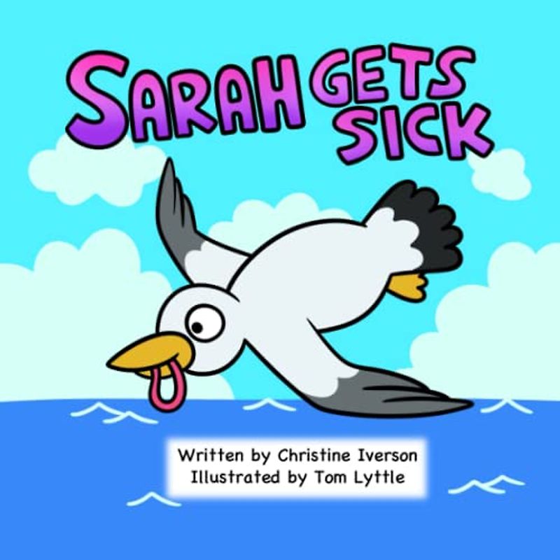 Sarah Gets Sick (Brightly colored children’s books about ocean pollution with a cute little twist. Each book contains a problem/solution.)