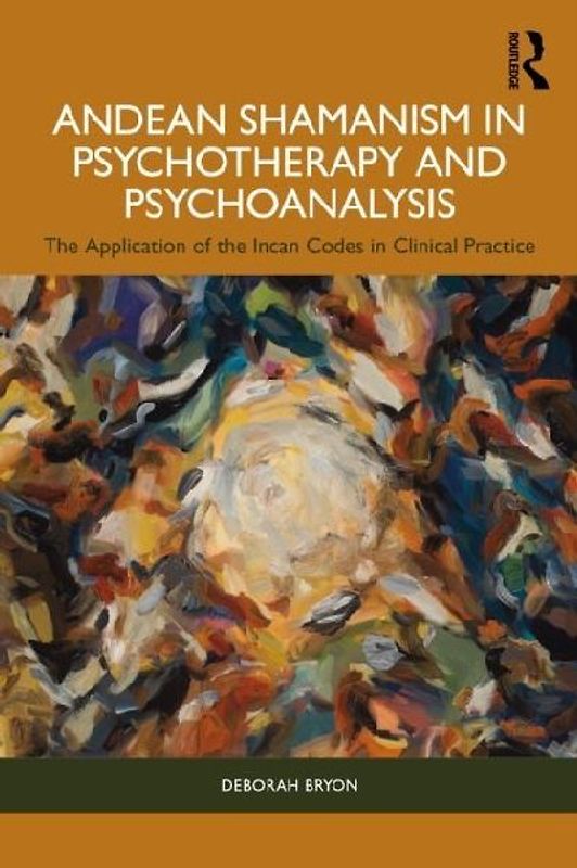 Andean Shamanism in Psychotherapy and Psychoanalysis