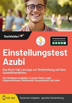 Einstellungstest Azubi: Das Buch inkl. Lernapp zur Vorbereitung auf dein Auswahlverfahren. | Die häufigsten Aufgaben in einem Paket: Logik, Allgemeinwissen, Mathematik, Konzentration und mehr
