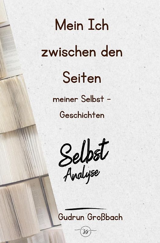 Mein Ich zwischen den Seiten meiner Selbst - Geschichten