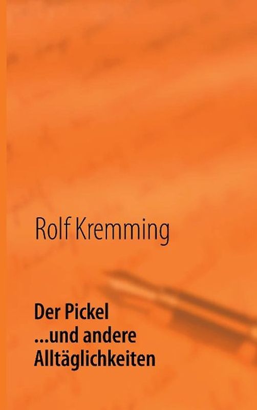 Der Pickel. ...und andere Alltäglichkeiten