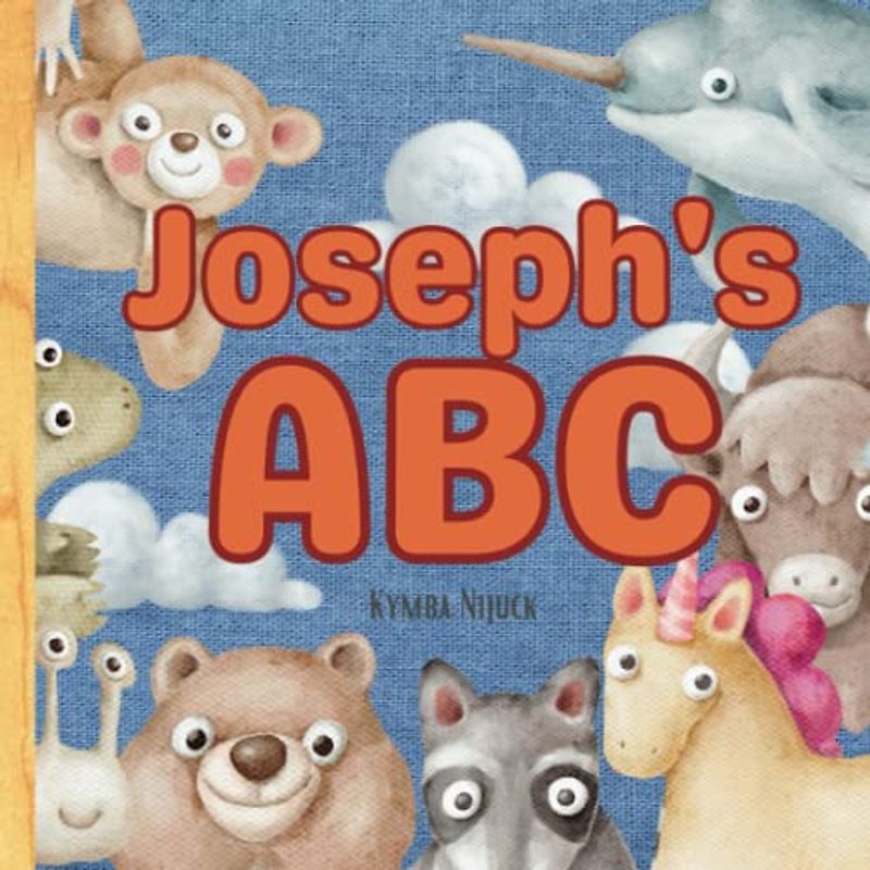 Joseph's ABC: A Personalized Kids Book Just for Joseph! Discover the ABCs of Self-Love with Animal Friends: A Personalized Children's Book Filled with ... and Birthdays (Joseph's Personalized Library)