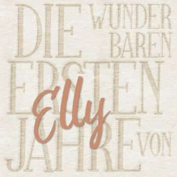 Die wunderbaren ersten Jahre von Elly: Das personalisierte Babyalbum für euer kleines Wunder