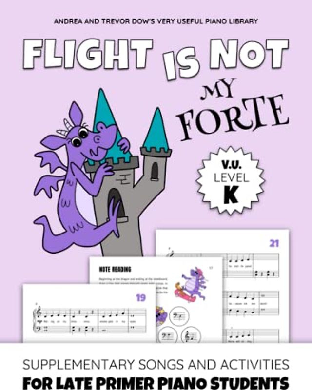 Flight Is Not My Forte, V. U. Level K: Supplementary Songs and Activities for Late Primer Piano Students (Andrea and Trevor Dow's Very Useful Piano Library)