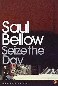Seize the Day (Penguin Modern Classics) - Saul Bellow