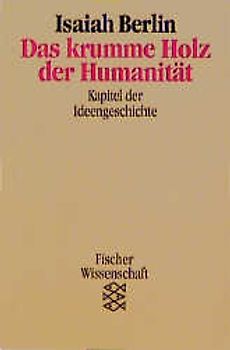 Das krumme Holz der Humanität