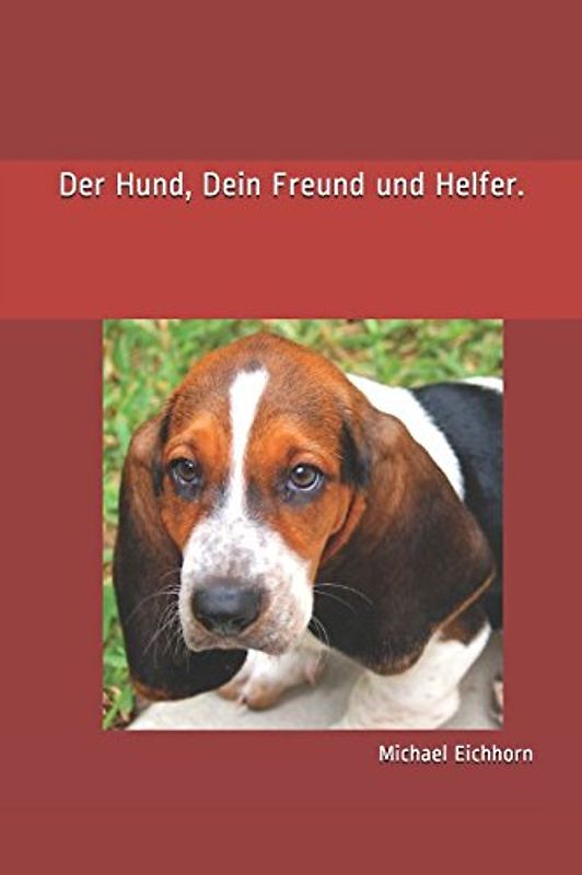 Der Hund, Dein Freund und Helfer.