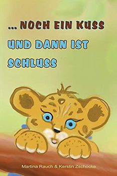 ... noch ein Kuss und dann ist Schluss: Gute-Nacht-Geschichten