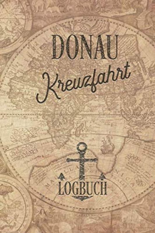 Kreuzfahrt Logbuch Donau: Tagebuch für eine Donau Kreuzfahrt. Reisetagebuch für 60 Reisetage auf dem Schiff für Urlaub Reiseerinnerungen der schönsten ... als Buch oder Zubehör für ein K