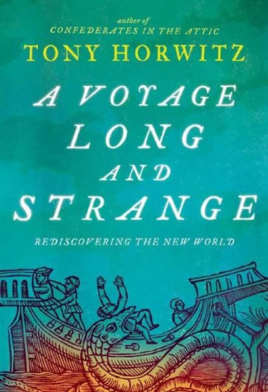 A Voyage Long and Strange: Rediscovering the New World - Horwitz, Tony
