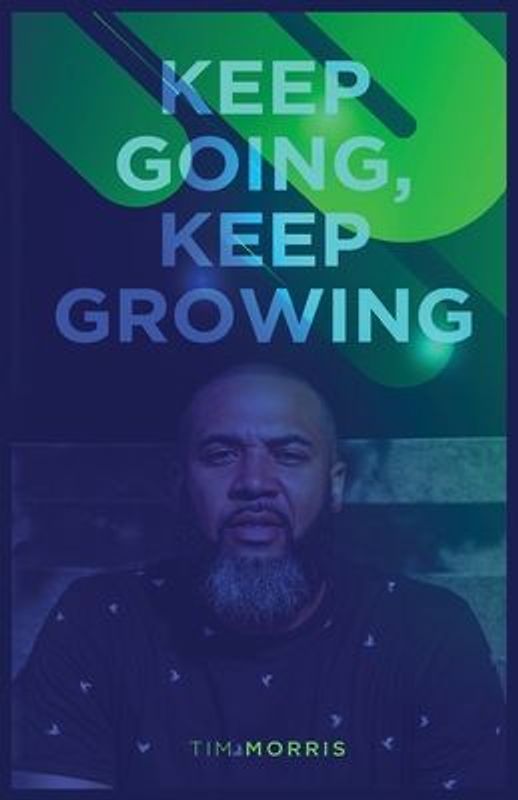 Keep Going, Keep Growing