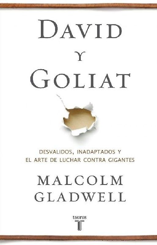 David y Goliat : desvalidos, inadaptados y el arte de luchar contra gigantes