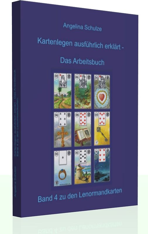 Kartenlegen ausführlich erklärt - Das Arbeitsbuch