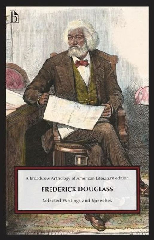 Frederick Douglass: Selected Writings and Speeches