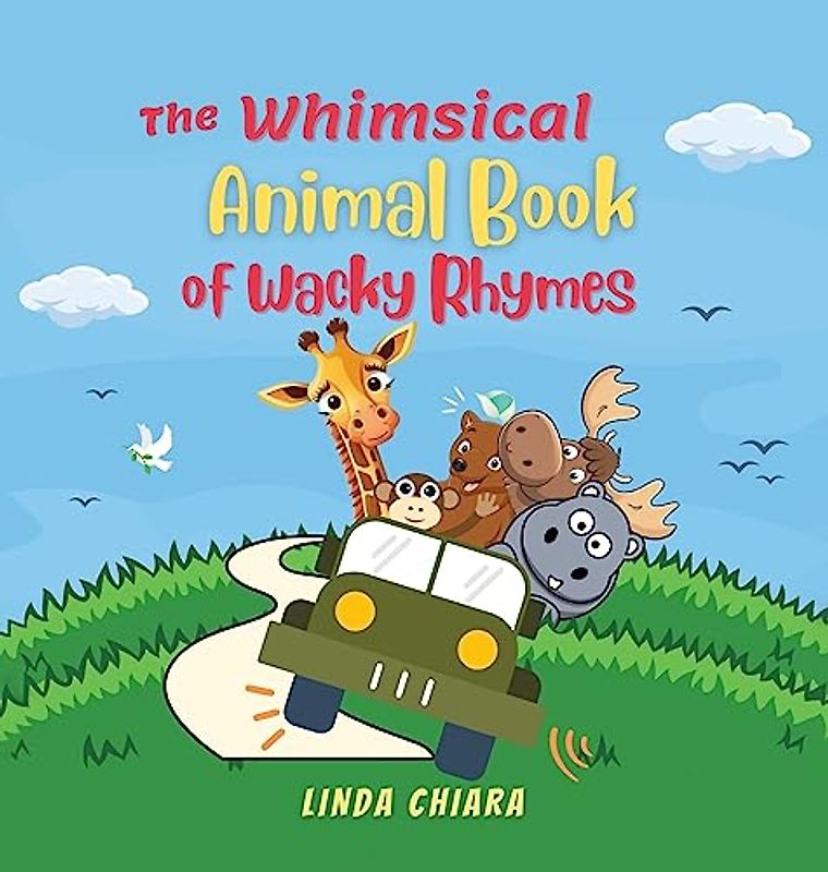 The Whimsical Animal Book of Wacky Rhymes