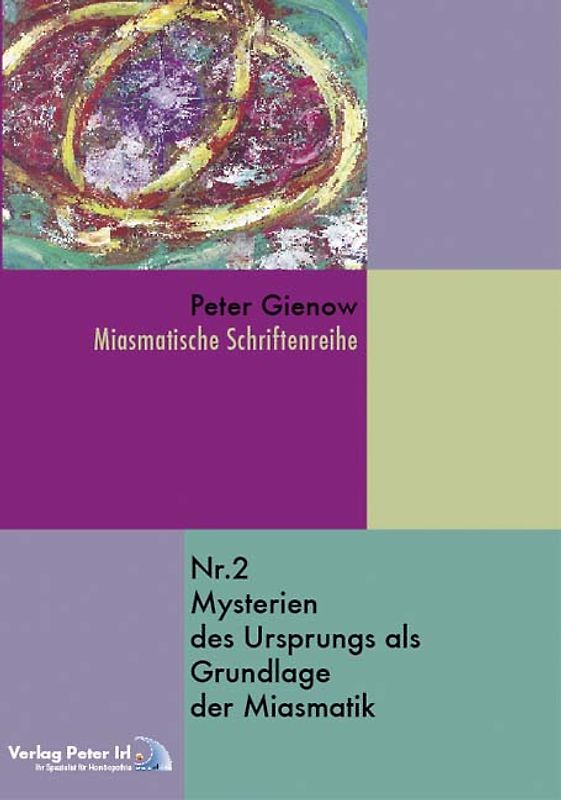 Mysterien des Ursprungs als Grundlage der Miasmatik