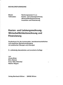 Kosten- und Leistungsrechnung, Wirtschaftlichkeitsrechnung und Finanzierung für den Bachelorstudiengang