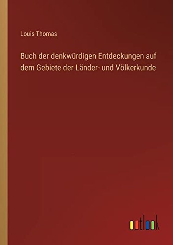 Buch der denkwürdigen Entdeckungen auf dem Gebiete der Länder- und Völkerkunde