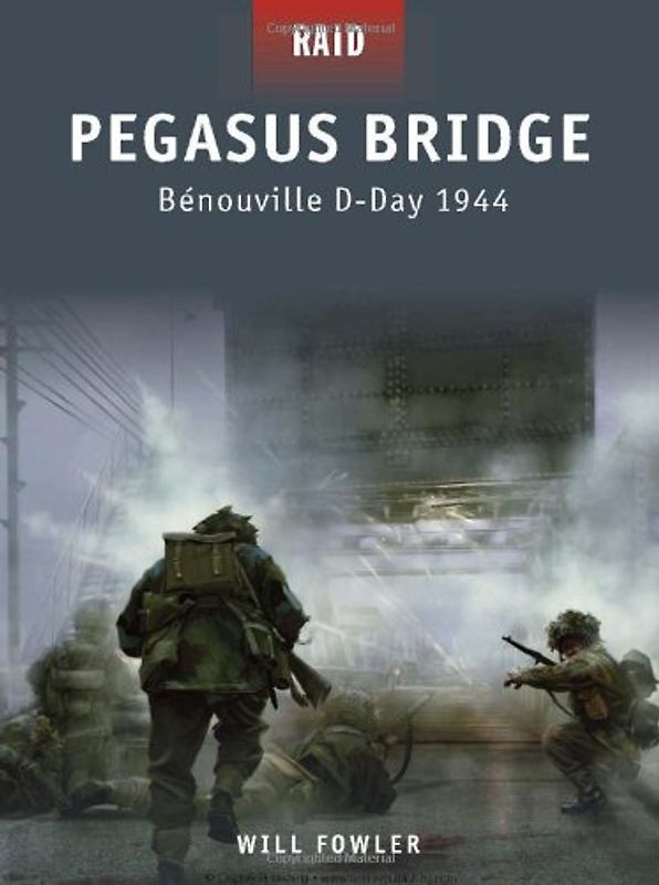 Pegasus Bridge - Benouville, D-Day 1944 (Raid) - Will Fowler