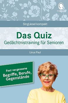 Fast vergessene Begriffe. Das Gedächtnistraining-Quiz für Senioren. Ideal als Beschäftigung, Gedächtnistraining, Aktivierung bei Demenz.