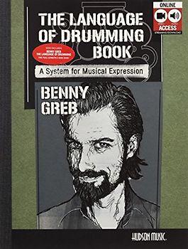 BENNY GREB: THE LANGUAGE OF DRUMMING: Includes Online Audio & 2-Hour Video